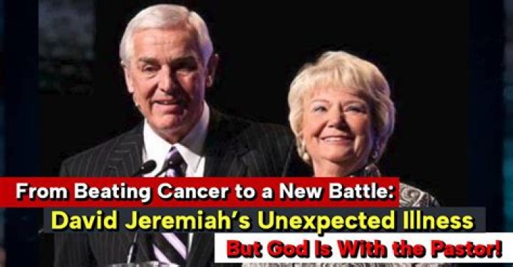 Understanding the Challenges: David Jeremiah's Wife Illness