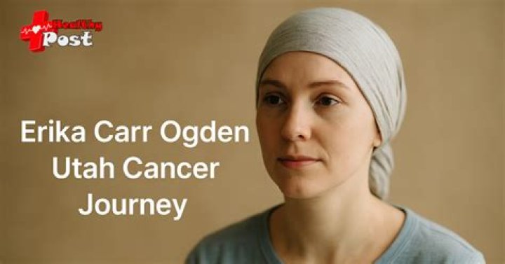 Erika Carr: Battling Cancer in Ogden, Utah &ndash; A Remarkable Journey