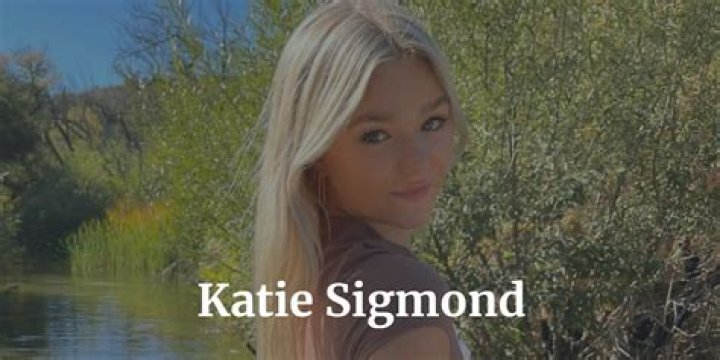 Exploring the Life and Influence of Katie Sigmond