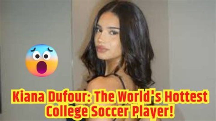 Kiana Dufour: The Rising Star in Football