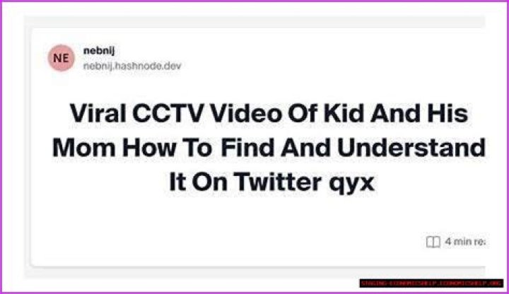 Kid and His Mom CCTV Video Explained: A Deep Dive into the Viral Phenomenon