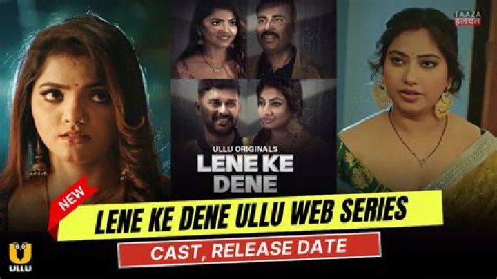 Lene Ke Dene Web Series: A Comprehensive Dive Into Its Sexy Appeal and Popularity