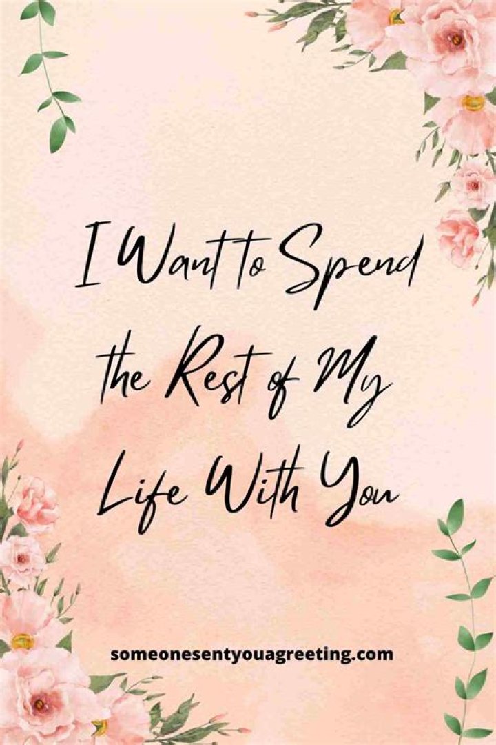 Spend the Rest of My Life with You Quotes: Expressions of Eternal Love