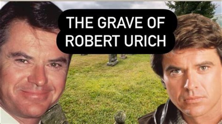 Unraveling the Mystery: What Was the Cause of Death for Robert Urich?