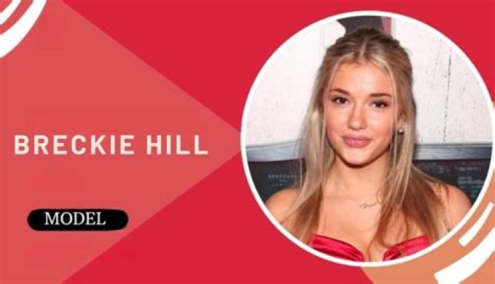 Unveiling the Fame: Why is Breckie Hill Famous?